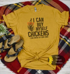 I Can Buy Myself Chickens Funny Valentine Country T-Shirt